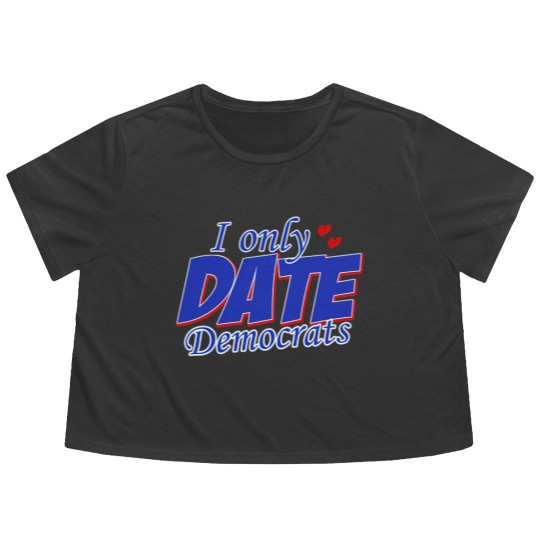 Discover Only Date Democrats Womens Democratic Party T Shir Flowy Cropped Tees