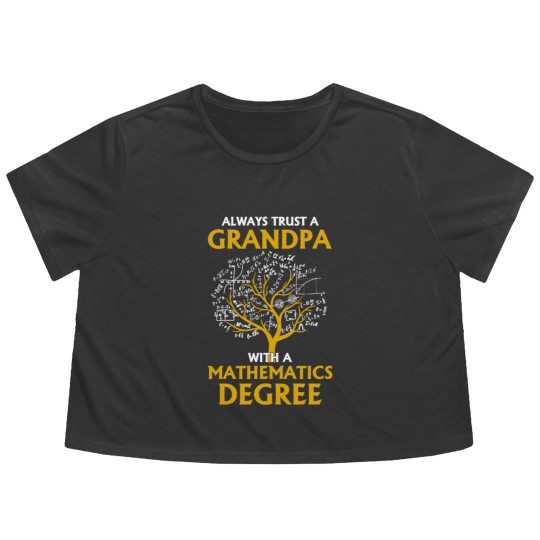 Discover Always Trust A Grandpa With A Mathematics Degree Flowy Cropped Tees