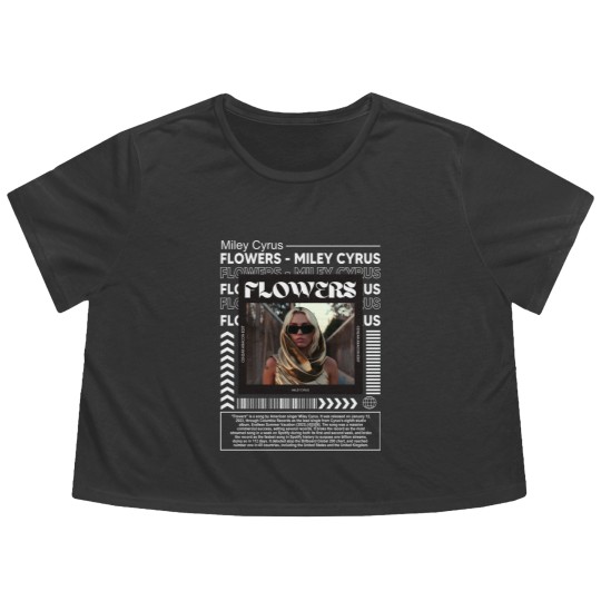 Discover Miley Cyrus Music Flowy Cropped Tees K1, Flowers Song