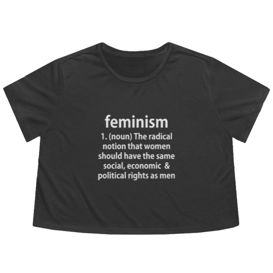 Discover Feminism Definition - Feminism Flowy Cropped Tees Flowy Cropped Tees