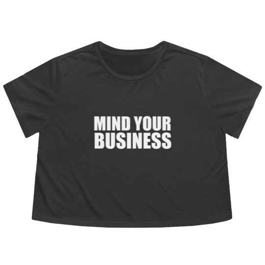 Discover mind your business Flowy Cropped Tees