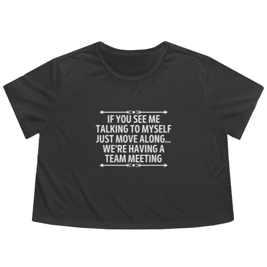 Discover Funny If you see me talking to myself coworker Flowy Cropped Tees