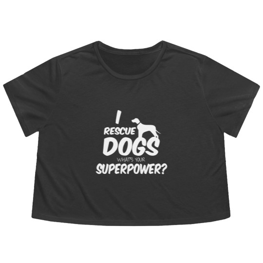 Discover I Rescue Dogs What’s Your Superpower Flowy Cropped Tees