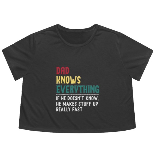 Discover Dad know Everything Fathers day gift for Funny Dad Grandpa Flowy Cropped Tees