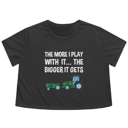 Discover The More I Play with it the bigger it gets Tractor Flowy Cropped Tees
