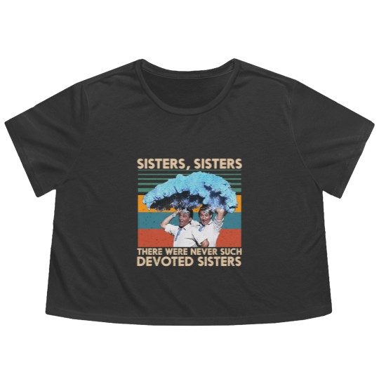 Discover Retro Sisters Sisters White Christmas 1954 Flowy Cropped Tees There Were Never Such Devoted Sisters Flowy Cropped Tees