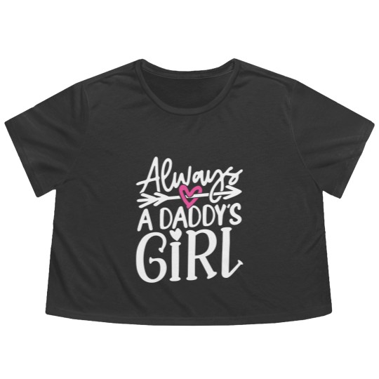 Discover Daddys Girl T- Flowy Cropped Tees Always a Daddy's Girl T- Flowy Cropped Tees Flowy Cropped Tees