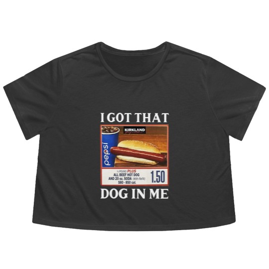 Discover I Got That Dog In Me Costco Hotdog Flowy Cropped Tees