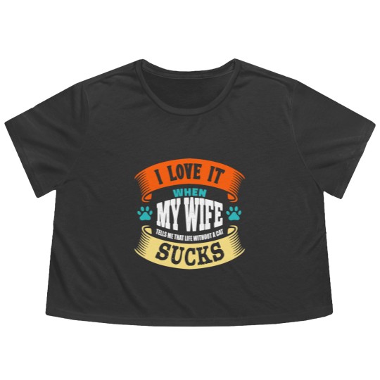 Discover I LOVE IT WHEN MY WIFE SUCKS - I Love It When My Wife Sucks - Flowy Cropped Tees