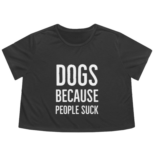Discover Dogs because people suck - Dogs Because People Suck - Flowy Cropped Tees