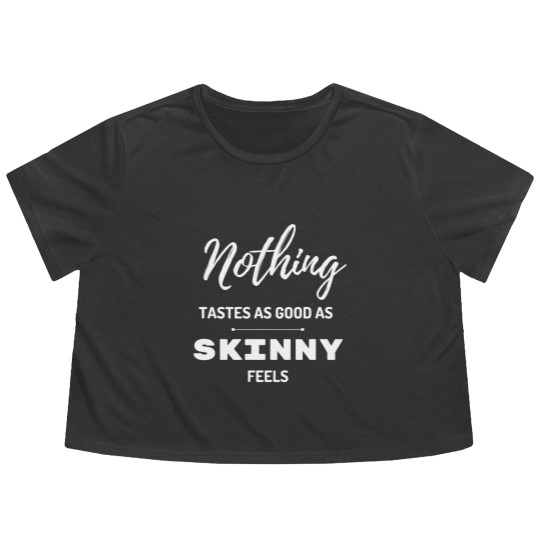 Discover Nothing Tastes As Good As Skinny Feels Flowy Cropped Tees