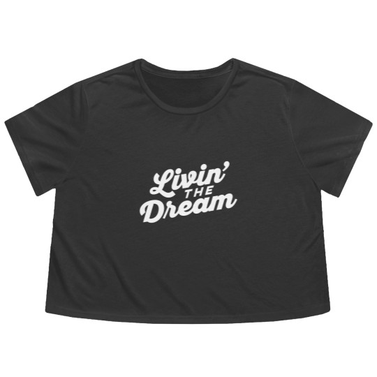 Discover Livin the Dream - Livin The Dream - Flowy Cropped Tees