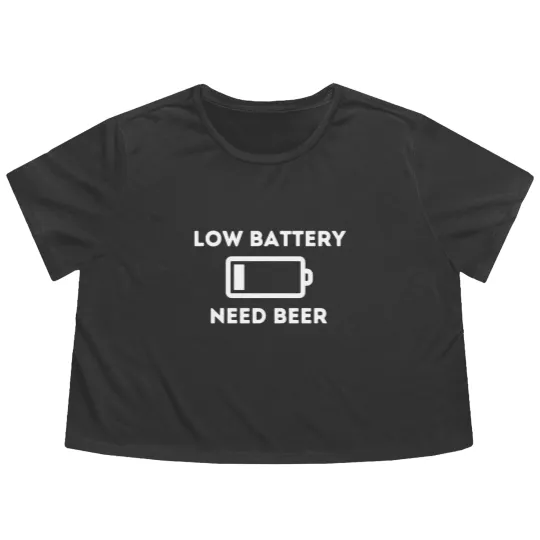 Discover Low Battery Need Beer Flowy Cropped Tees