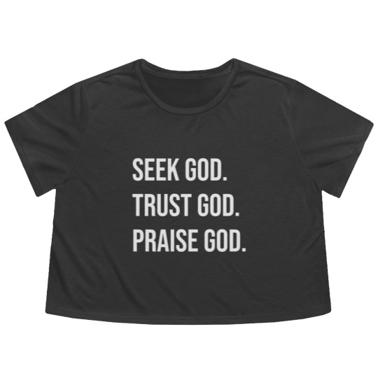 Discover Seek God Trust God Praise God Flowy Cropped Tees