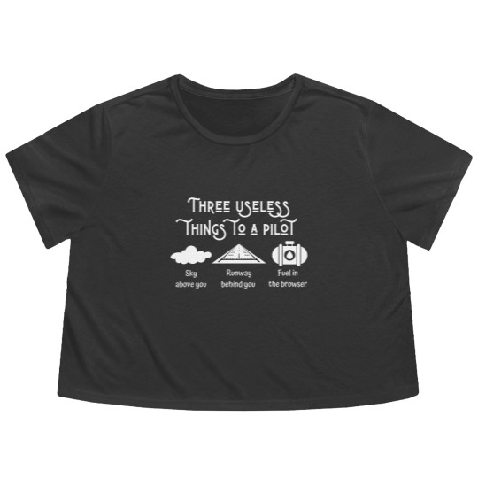 Discover Three useless things to a pilot Flowy Cropped Tees