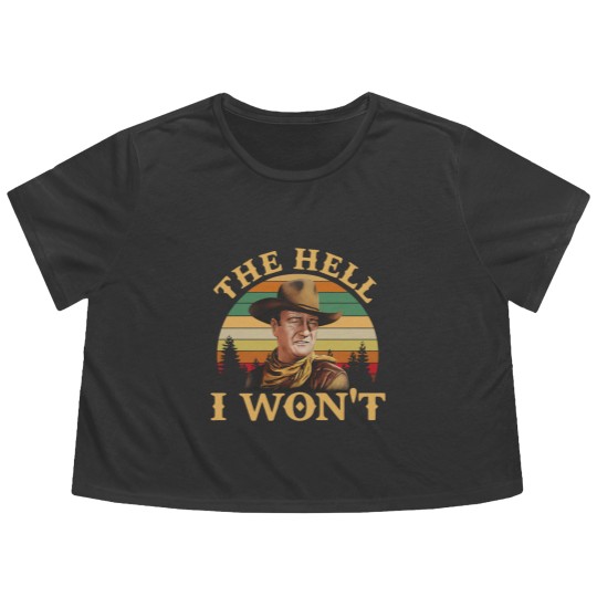 Discover John Wayne Movie Flowy Cropped Tees, John Wayne The Hell I Wont Vintage Flowy Cropped Tees