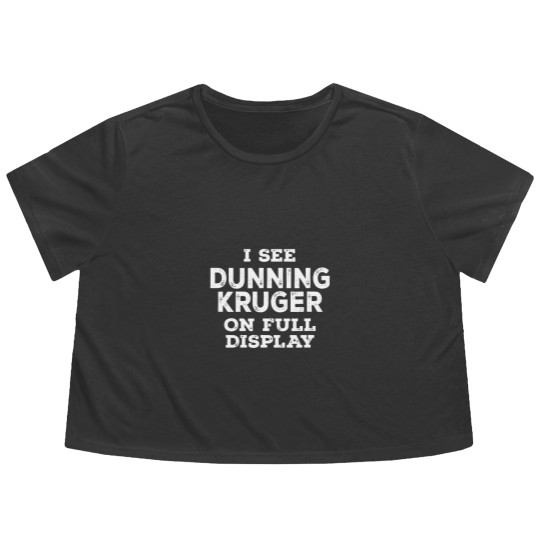 Discover Dunning Kruger On Full Display Flowy Cropped Tees