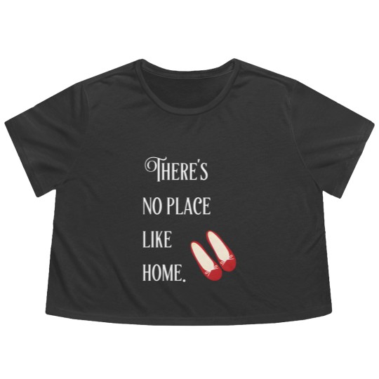 Discover theres no place like home wizard of oz - Theres No Place Like Home - Flowy Cropped Tees