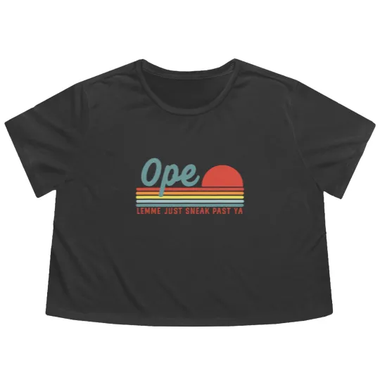 Discover Men Funny Midwest Gift, Ope Just Gonna Sneak Right Flowy Cropped Tees