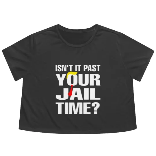Discover Isn't It Past Your Jail Time Flowy Cropped Tees