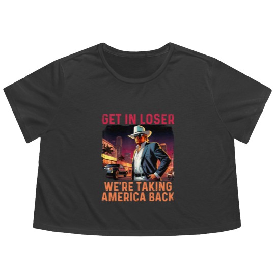 Discover Trump Get In Loser We're Taking America Flowy Cropped Tees