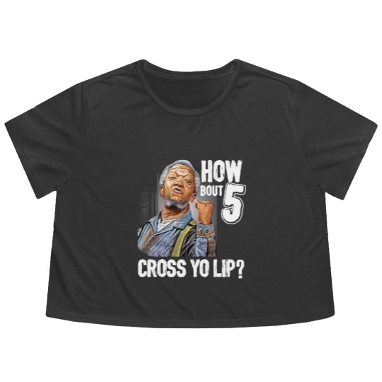 Discover 5 cross you lip Sanford and son tv show Redd foxx Flowy Cropped Tees