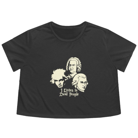 Discover I Listen To Dead People Beethoven Bach Mozart Flowy Cropped Tees