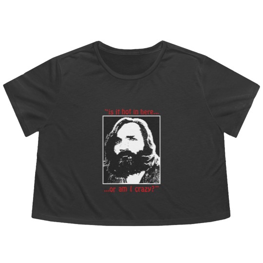 Discover New Rare Charles Manson Is It Hot In Here Serial Killer Flowy Cropped Tees