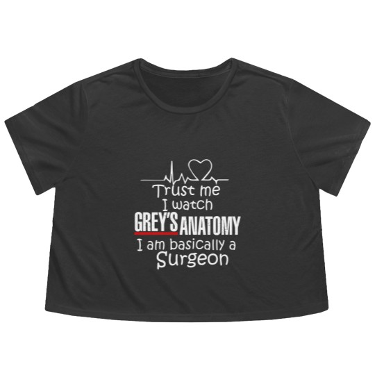 Discover Trust Me I Watch Grey's Anatomy, I'm Basically A Surgeon Flowy Cropped Tees
