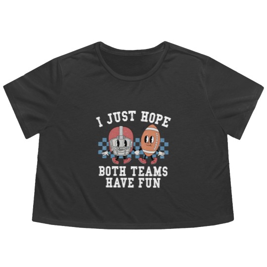 Discover I Just Hope Both Teams Have Fun Flowy Cropped Tees