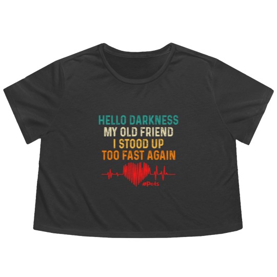 Discover hello darkness my old friend i stood up too fast again pots Flowy Cropped Tees