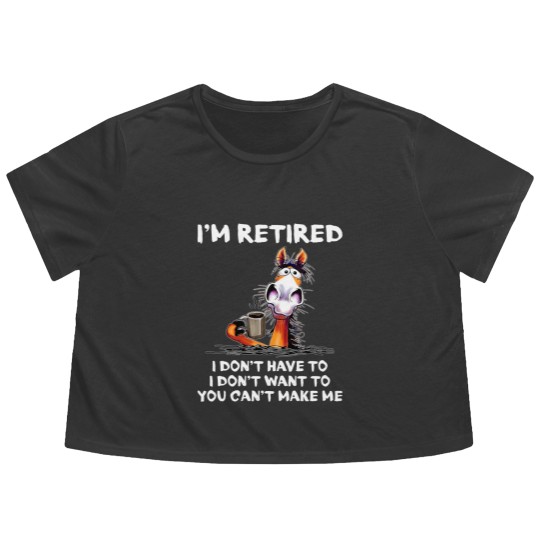 Discover Im Retired I Dont Have To I Dont Want To Horse Flowy Cropped Tees