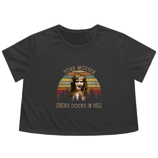 Discover Your Mother Sucks Cocks in Hell Flowy Cropped Tees
