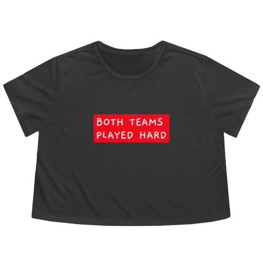Discover Both Teams Played Hard Flowy Cropped Tees