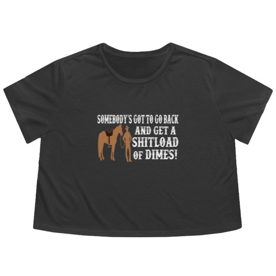 Discover Shitload Of Dimes - Blazing Saddles Quote Flowy Cropped Tees