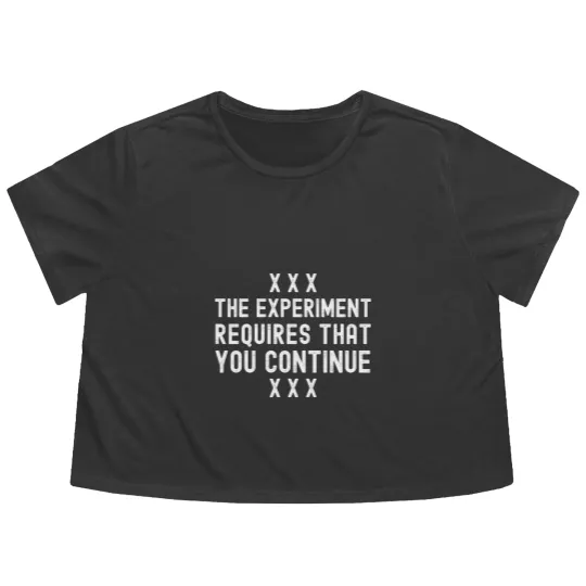 Discover The Experiment Requires That You Continue -  Milgram, Psychology, Social Psychology, Obedienc Flowy Cropped Tees