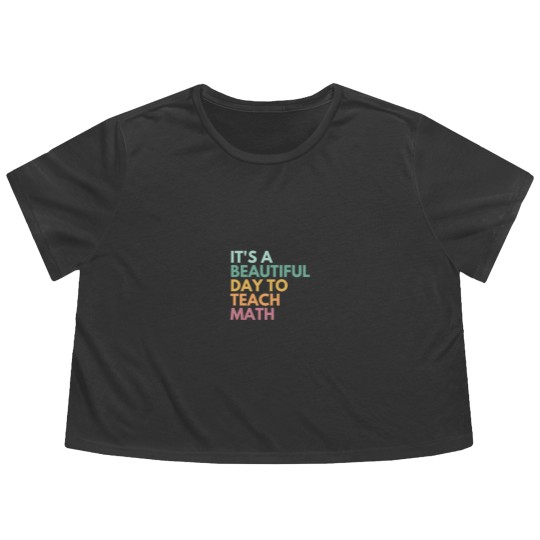 Discover Its A Beautiful Day To Teach Math Flowy Cropped Tees