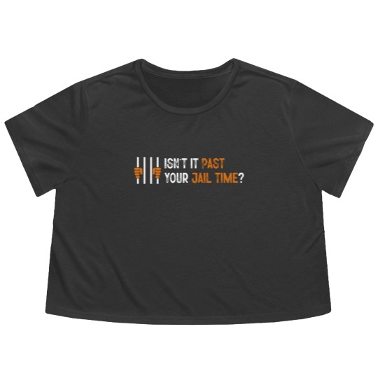 Discover Isn't it past your jail time? Flowy Cropped Tees, Anti Trump Oscars Flowy Cropped Tees, Funny Political