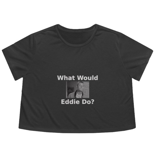Discover What Would Eddie Haskell Do Flowy Cropped Tees