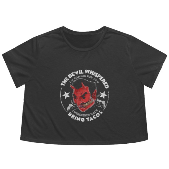 Discover The Devil Whispered Im Coming For You Whispered Flowy Cropped Tees