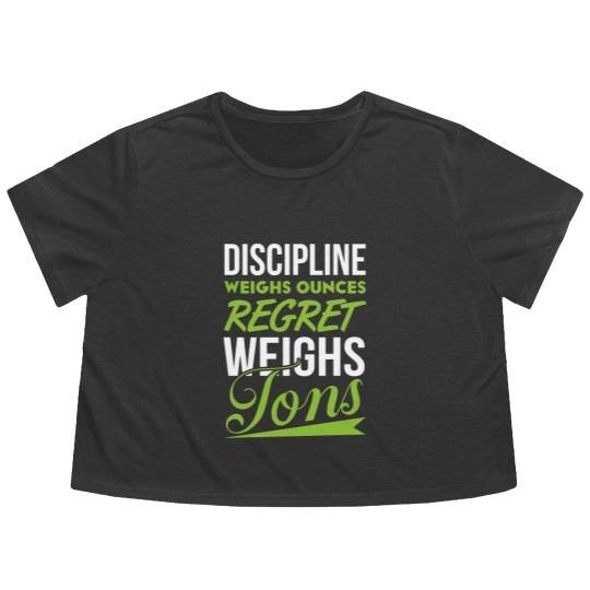 Discover Discipline weighs ounces regret weighs tons Flowy Cropped Tees