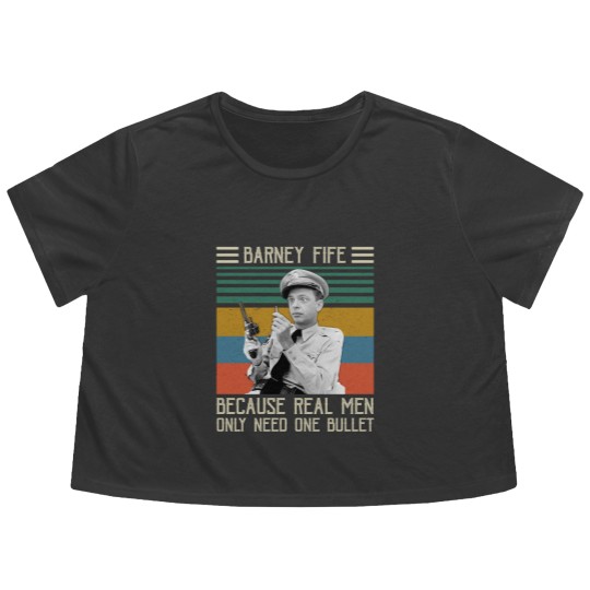 Discover Barney Fife Because Real Men Only Need One Bullet 1 Flowy Cropped Tees