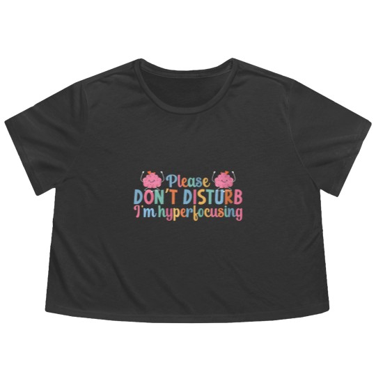 Discover i'm hyperfocusing adhd awareness adhd support adhd warrior Flowy Cropped Tees