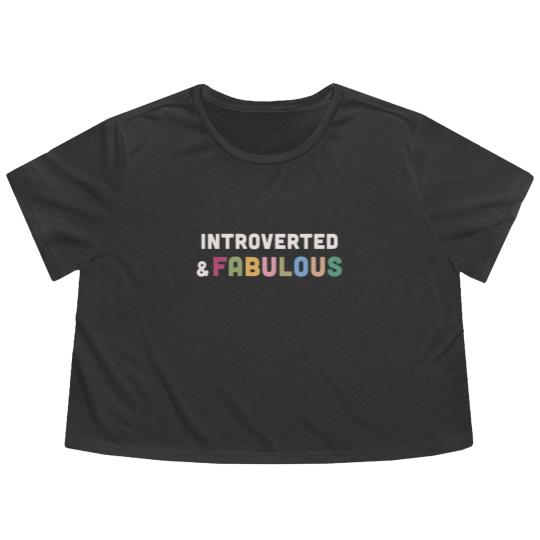 Discover Introverted & Fabulous! Flowy Cropped Tees