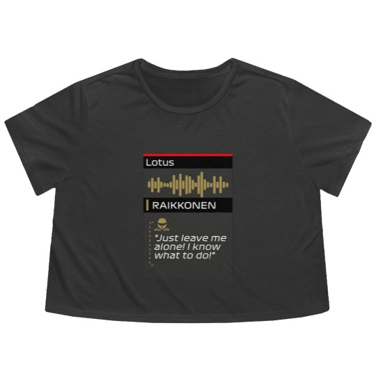 Discover Raikkonen Leave me alone I know what to do radio Flowy Cropped Tees