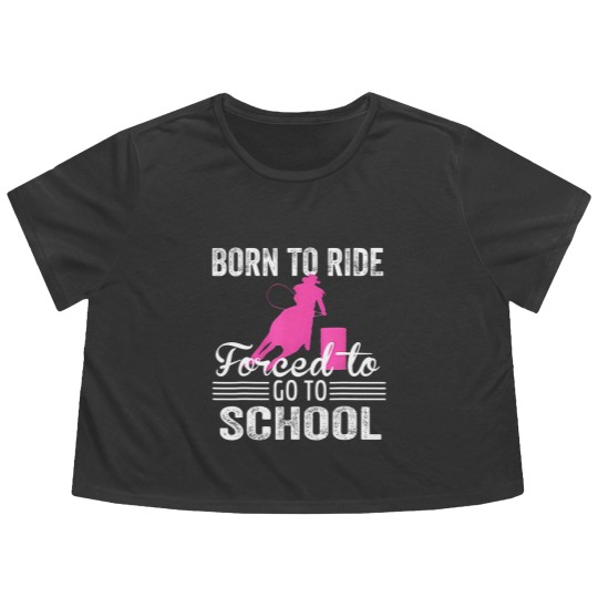 Discover Born Ride Horse Forced To Go To School Funny Barre Flowy Cropped Tees