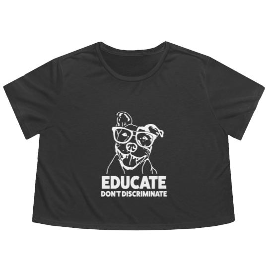 Discover Educate Don't Discriminate Funny Pitbull Flowy Cropped Tees