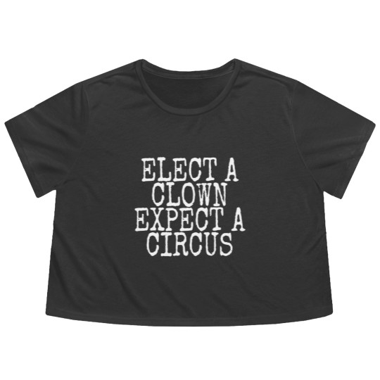 Discover elect a clown expect a circus Flowy Cropped Tees