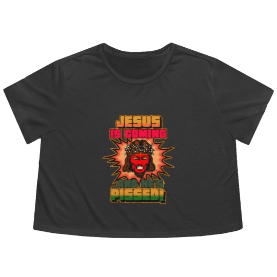 Discover JESUS IS COMING AND HE'S PISSED Flowy Cropped Tees