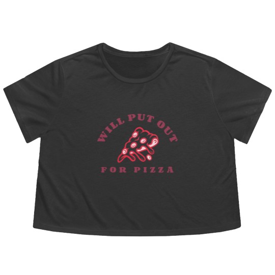Discover Will Put Out For Pizza unisex Flowy Cropped Tees | Pizza Lover Flowy Cropped Tees